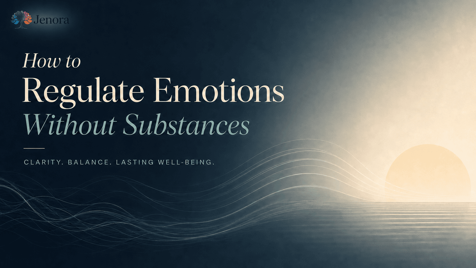 Jenora cover image for How to Regulate Emotions Without Substances
